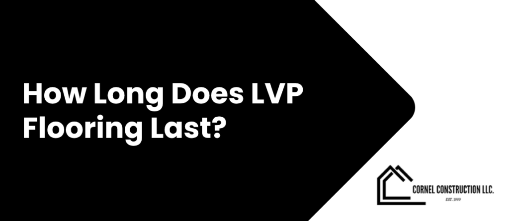 How Long Does LVP Flooring Last